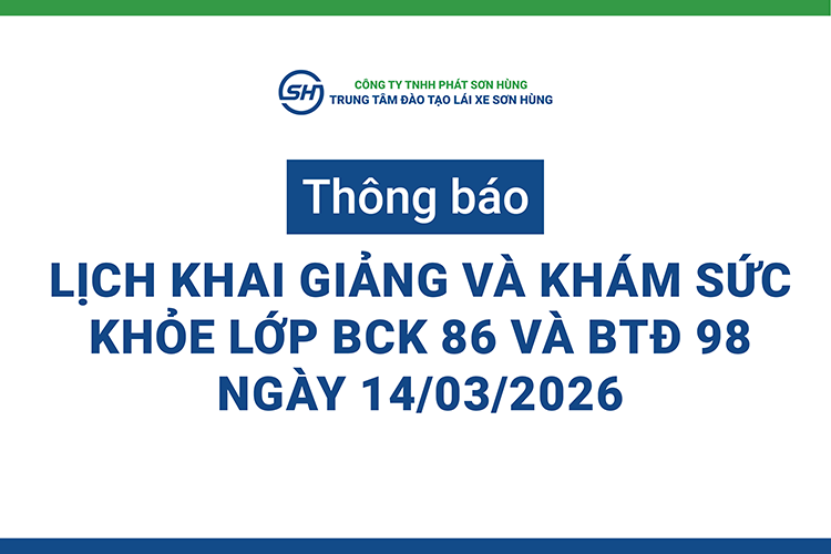 Lịch khai giảng và khám sức khỏe lái xe Sơn Hùng ngày 14/03/2026