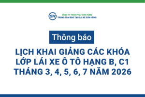 Dự kiến khai giảng khóa học lái xe sớm nhất sơn hùng 2026